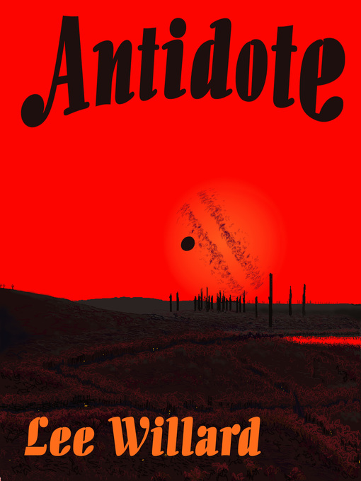Title details for Antidote by Lee Willard - Available